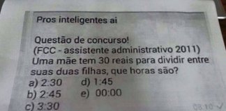 Desafio de raciocínio lógico – Uma mãe tem 30 reais e quer dividir entre suas duas filhas. Que horas são?