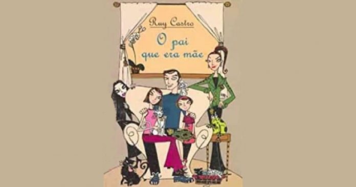 o pai que era mãe livro de Ruy Castro