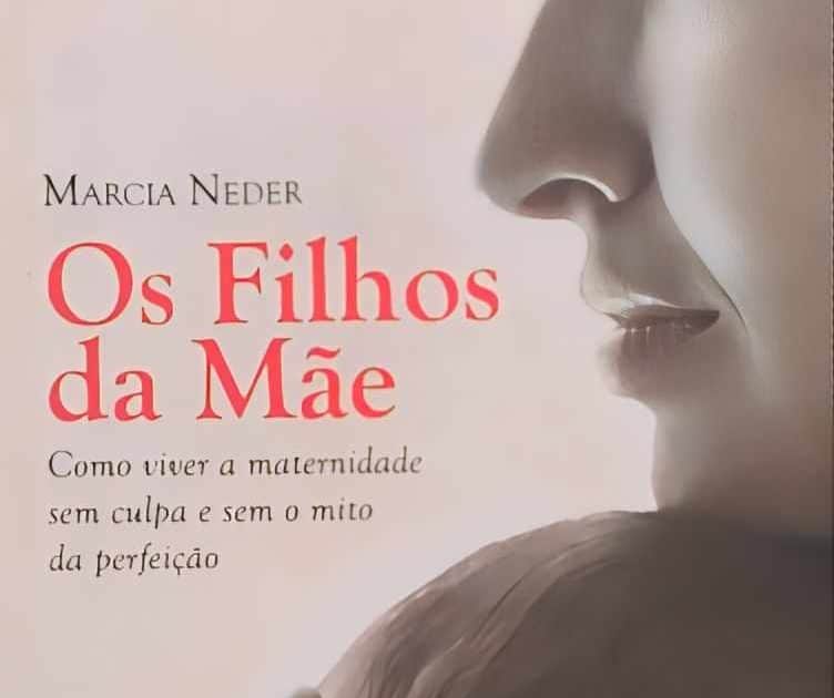 portalraizes.com - "Como viver a maternidade sem culpa e sem o mito da perfeição" - Análise de dois livros de Marcia Neder