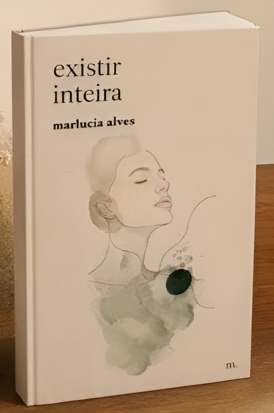 portalraizes.com - Existir inteira: A inf&acirc;ncia como escola da sobreviv&ecirc;ncia - Livro de Marlucia Alves